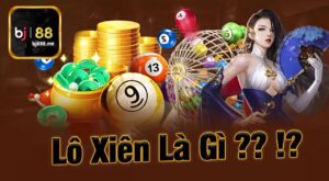 Lô Xiên Là Gì? Hướng Dẫn Chi Tiết Cách Bắt Lô Xiên Chuẩn Từ BJ888