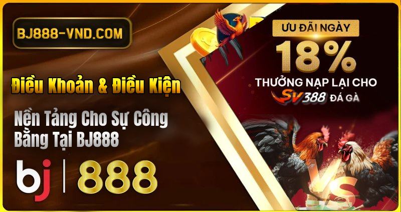Chính Sách Bảo Mật BJ888 Điều kiện điều khoản nền tảng cho sự công bằng BJ888