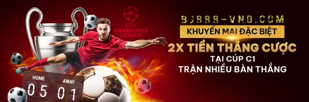 Khuyến mãi từ nhà cái BJ888-VND X2 tiền cược thể thao tại cúp C1 fifa world cup 2025