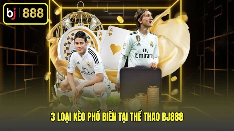 3 loại kèo phổ biến tại thể thao BJ888