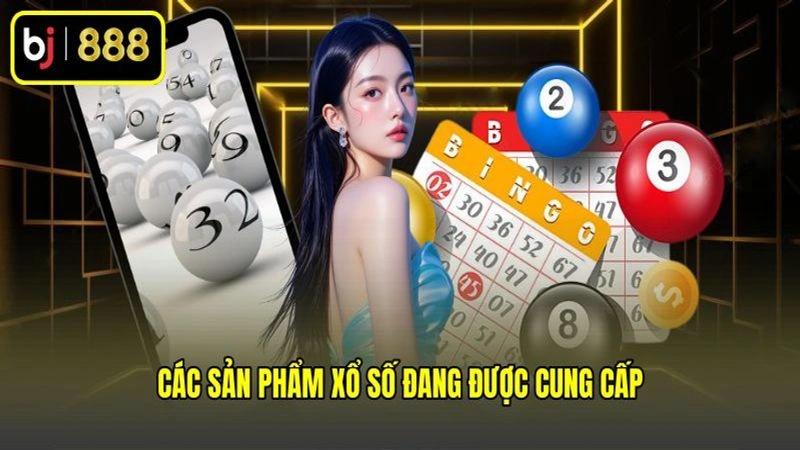 Các sản phẩm xổ số đang được cung cấp