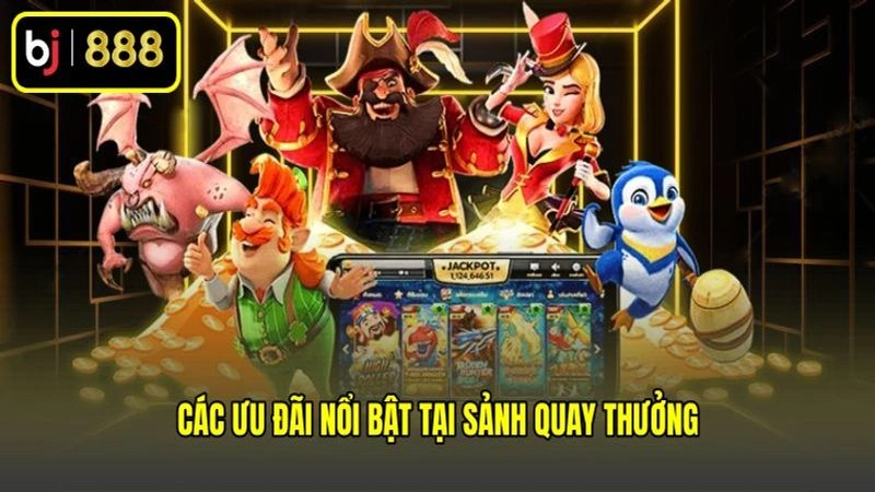 Các ưu đãi nổi bật tại sảnh quay thưởng