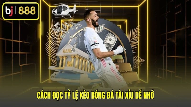 Cách đọc tỷ lệ kèo bóng đá tài xỉu dễ nhớ