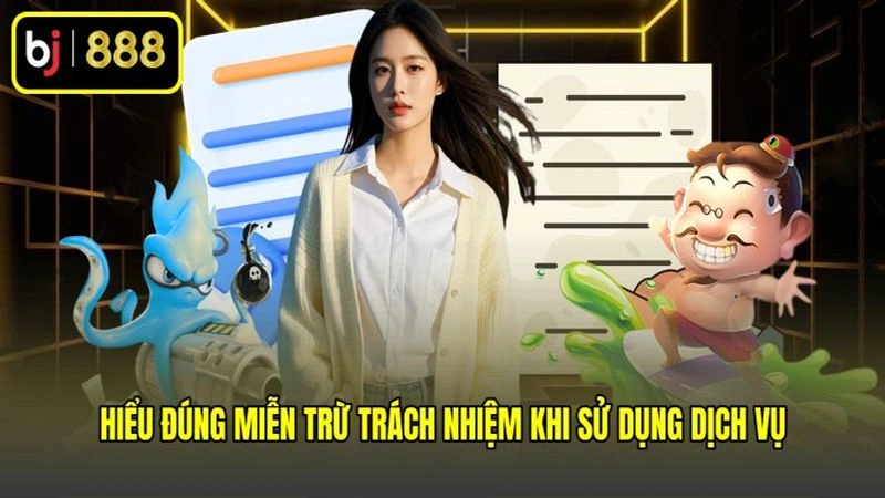 Hiểu đúng miễn trừ trách nhiệm khi sử dụng dịch vụ