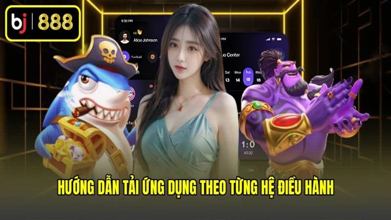 Hướng dẫn tải ứng dụng theo từng hệ điều hành
