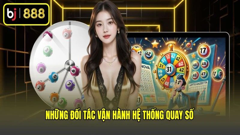 Những đối tác vận hành hệ thống quay số