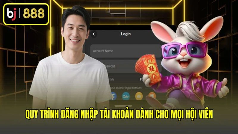 Quy trình đăng nhập tài khoản dành cho mọi hội viên
